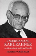 Understanding Karl Rahner: An Introduction to His Life and Thought