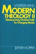 Understanding Modern Theology II: Reinterpreting Christian Faith for Changing Worlds