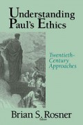 Understanding Paul's Ethics: Twentieth Century Approaches