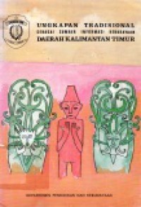 Ungkapan Tradisional Sebagai Sumber Informasi Kebudayaan Daerah Kalimantan Timur