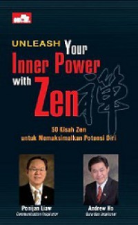 Unleash Your Inner Power with Zen: 50 Kisah Zen untuk Memaksimalkan Potensi Diri