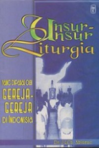 Unsur-Unsur Liturgia yang Dipakai oleh Gereja-Gereja di Indonesia