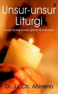 Unsur-unsur Liturgia yang Dipakai Gereja-gereja di Indonesia