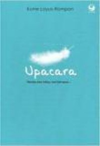 Upacara: Mereka ada, hidup, dan bernapas...