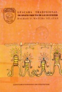 Upacara Tradisional yang Berkaitan dengan Peristiwa Alam dan Kepercayaan Daerah Sumatera Selatan