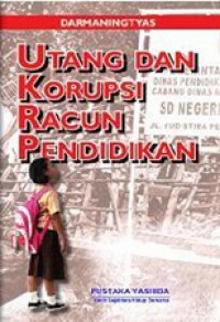 Utang dan Korupsi Racun Pendidikan