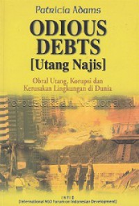 Utang Najis: Obral Utang, Korupsi dan Kerusakan Lingkungan di Dunia [Judul asli: Odious Debts]