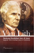 Van Lith - Pembuka Pendidikan Guru di Jawa: Sejarah 150 tahun Serikat Yesus