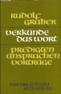 Verkunde das Wort: Predigten-Ansprachen-Vortrage