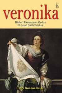 Veronika: Misteri Perempuan Kudus di Jalan Salib Kristus