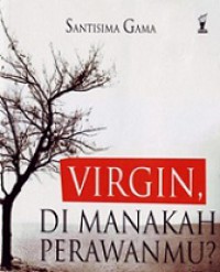 Virgin, Di Manakah Perawanmu?