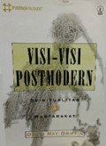 Visi-Visi Postmodern: Spiritualitas dan Masyarakat [Judul asli: Spirituality and Society - Postmodern Visions]