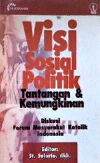 Visi Sosial Politik: Tantangan dan Kemungkinan