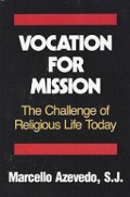 Vocation for Mission: The Challenge of Religious Life Today