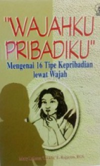 Wajahku Pribadiku: Mengenal 16 Tipe Kepribadian Lewat Wajah [Judul asli: Your Face]