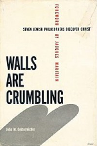 Walls Are Crumbling: Seven Jewish Philosophers Discover Christ