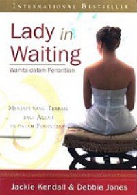 Lady in Waiting (Wanita dalam Penantian): Menjadi yang Terbaik bagi Allah di dalam Penantian