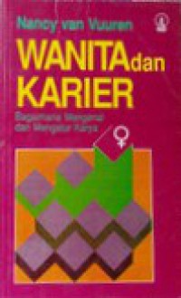 Wanita dan Karier: Bagaimana Mengenal dan Mengatur Karya [Judul Asli: Manage Work Outside and Within the Home]