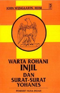 Warta Rohani Injil dan Surat-Surat Yohanes [Judul asli: The Gospel of John and His Letters]