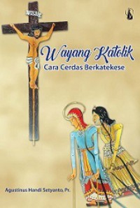 Wayang Katolik: Cara Cerdas Berkatekese