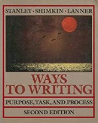 Ways to Writing: Purpose, Task, and Process