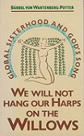 We Will Not Hang Our Harps on the Willows: Global Sisterhood and God's Song