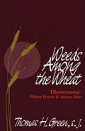 Weeds Among the Wheat: Discernment Where Prayer and Action Meet