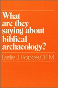 What Are They Saying About Biblical Archeology?