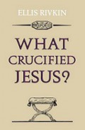 What Crucified Jesus?