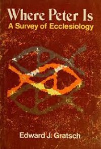 Where Peter Is: A Survey of Ecclesiology