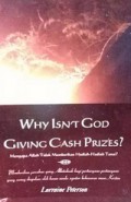 Mengapa Allah Tidak Memberikan Hadiah-Hadiah Tunai? [Judul asli: Why Isn't God Giving Cash Prizes?]