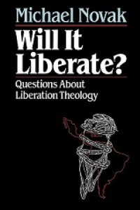 Will it Liberate? Questions About Liberation Theology