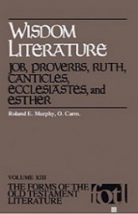 Wisdom Literature: Job, Proverbs, Ruth, Canticles, Ecclesiastes, and Esther