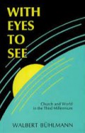 With Eyes to See: Church and World in the Third Millennium