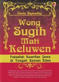 Wong Sugih Mati Keluwen: Falsafah Kearifan Jawa di Tengah Zaman Edan