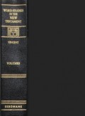 Word Studies in The New Testament: (III) The Epistles of Paul; (IV) The Thessalonian Epistles