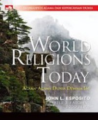 World Religions Today: Agama-agama Dunia Dewasa Ini