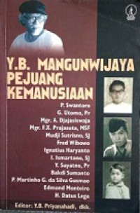 Y.B. Mangunwijaya Pejuang Kemanusiaan