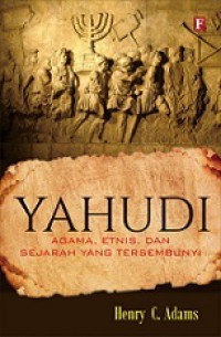 Yahudi: Agama, Etnis dan Sejarah yang Tersembunyi