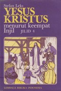 Yesus Kristus Menurut Keempat Injil (Jilid 4): Matius 8-13