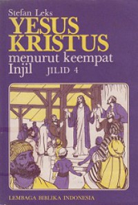 Yesus Kristus Menurut Keempat Injil (Jilid 4): Matius 8-13