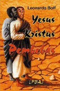 Yesus Kristus Pembebas [Judul asli: Jesus Christ Liberator]