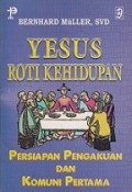 Yesus Roti Kehidupan: Persiapan Pengakuan dan Komuni Pertama