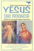 Yesus Sang Provokator (Refleksi dan Kontemplasi Internal)