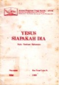 Yesus, Siapakah Dia (Buku Panduan Mahasiswa)