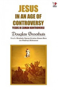 Yesus di Zaman Kontroversi [Judul asli: Jesus in an Age of Controversy]