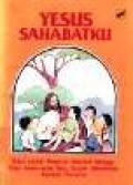 Yesus Sahabatku: Untuk Peserta Sekolah Minggu bagi Anak-anak yang Sudah Menerima Komuni Pertama