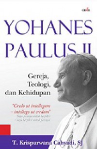 Yohanes Paulus II: Gereja, Teologi, dan Kehidupan