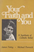 Your Faith and You: A Synthesis of Catholic Belief