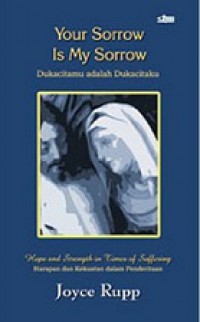 Dukacitamu adalah Dukacitaku: Harapan dan Kekuatan dalam Penderitaan [Judul asli: Your Sorrow Is My Sorrow]